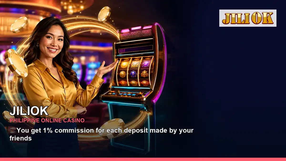 JILIOK online casino and slot games for Philippine players